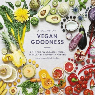 Vegan Goodness: Delicious plant-based recipes (Hardback) - SoulBia