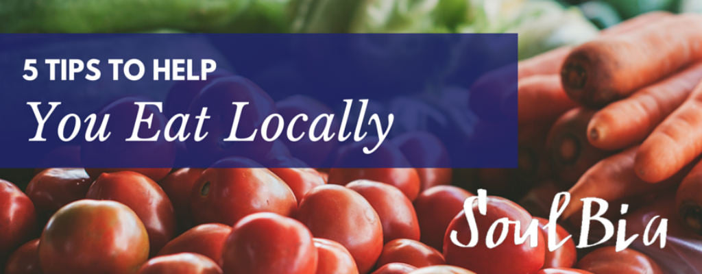 5 Tips To Help You Eat Locally
