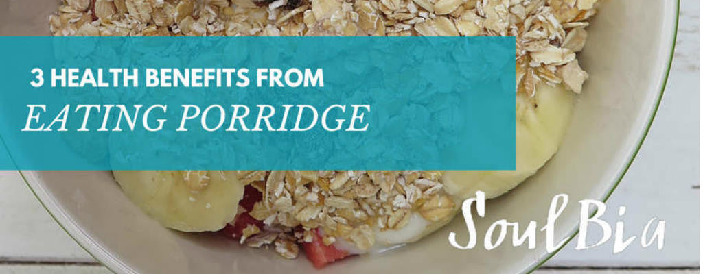 3 Health Benefits From Eating Porridge