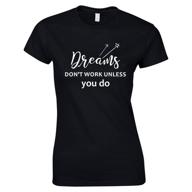 Dreams Don't Work Unless You Do Black Womens Vegan T-shirt - SoulBia